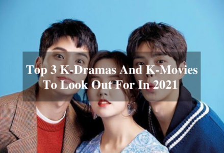 Top K-Dramas And K-Movies In 2021